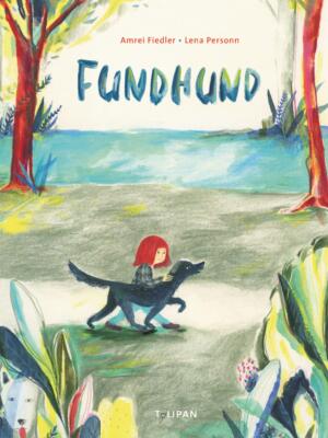 Cover des BUches Fundhund von Amrei Fiedler und Lena Personn, Tulipan 2023
