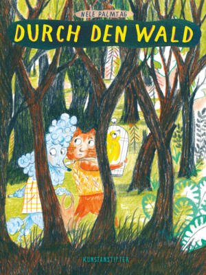 Cover des Buches Durch den Wald von Nele Palmtag, Kunstanstifter 2017