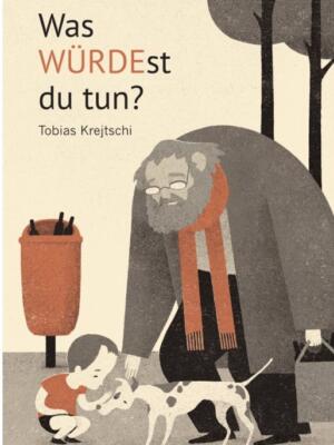 Cover des Buches Was WÜRDEst du tun? von Karin Gruß und Tobias Krejtschi, minedition