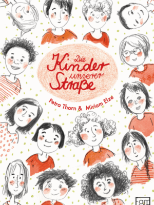 Cover des Buches „Die Kinder unserer Straße“ - geschrieben von Familientherapeutin Petra Thorn und einfühlsam illustriert von Miriam Elze